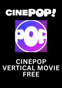 CINEPOP VERTICAL MOVIE FOR FREE